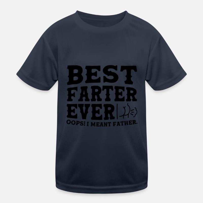 Best Farter Ever. Oops! I Meant Father Tee Funny Kids Functional T-Shirt