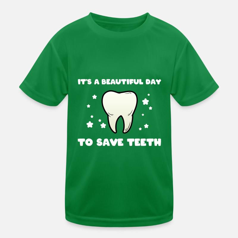 It's A Beautiful Day To Save Teeth Zahnarzt Kinder Funktions-T-Shirt