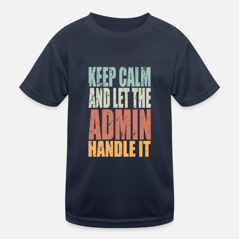 Keep Calm Admin Spruch Admin Geschenk Kinder Funktions-T-Shirt