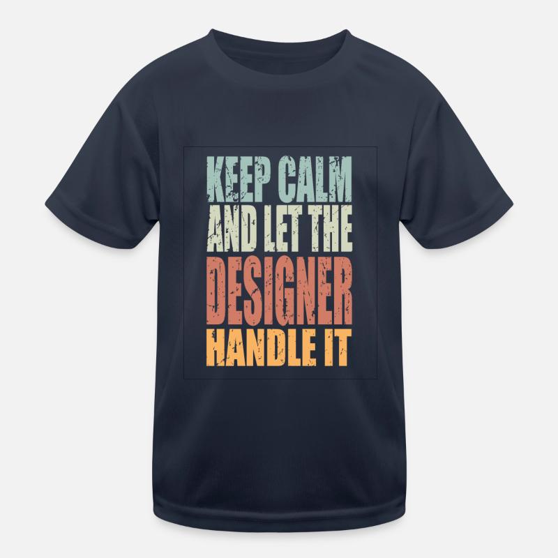 Keep Calm Designer Saying Designer Gift Kids Functional T-Shirt