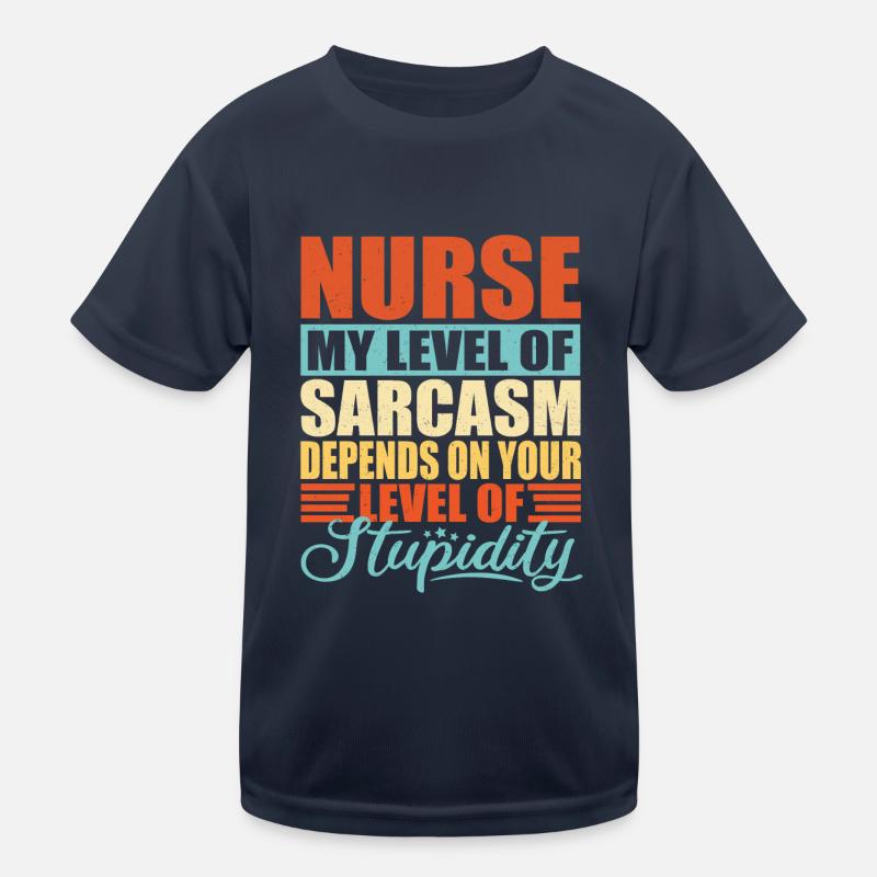 Sarcasme d’infirmière Drôle T-shirt sport Enfant