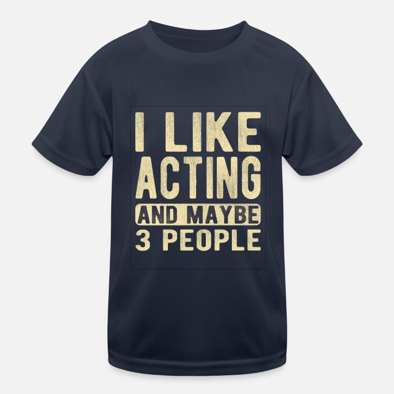 Schauspiel-Spruch Kinder Funktions-T-Shirt