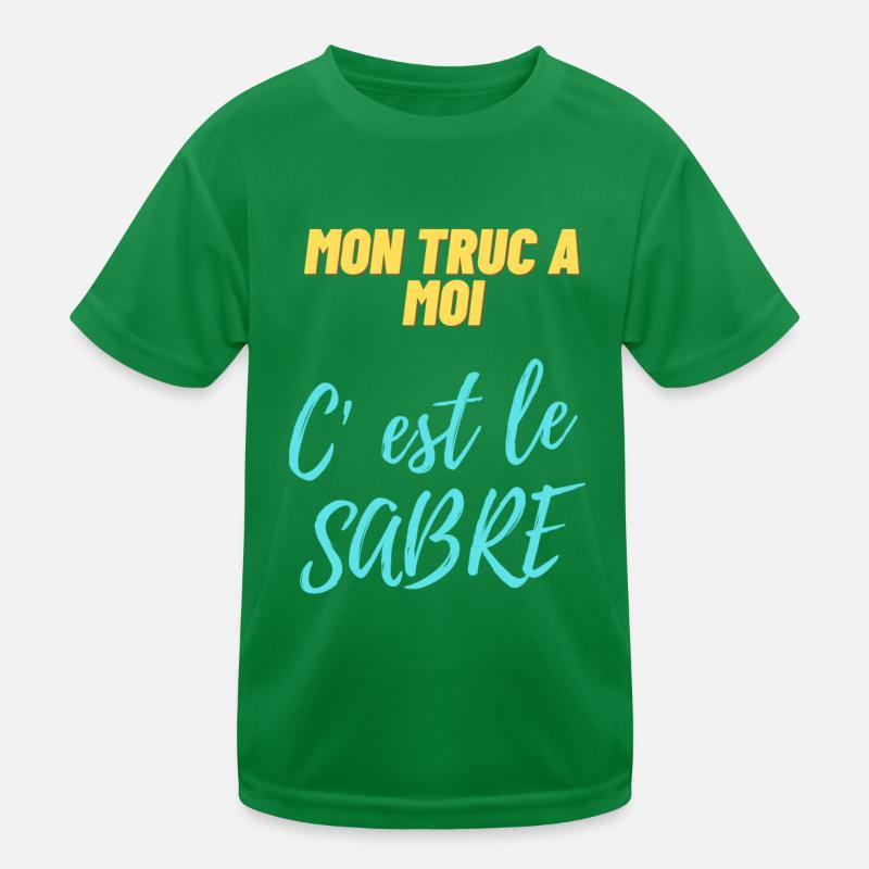 Mon truc à moi c'est le sabre T-shirt sport Enfant