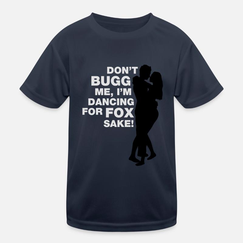 Don t bugg me I m dancing for fox sake Kids Functional T-Shirt