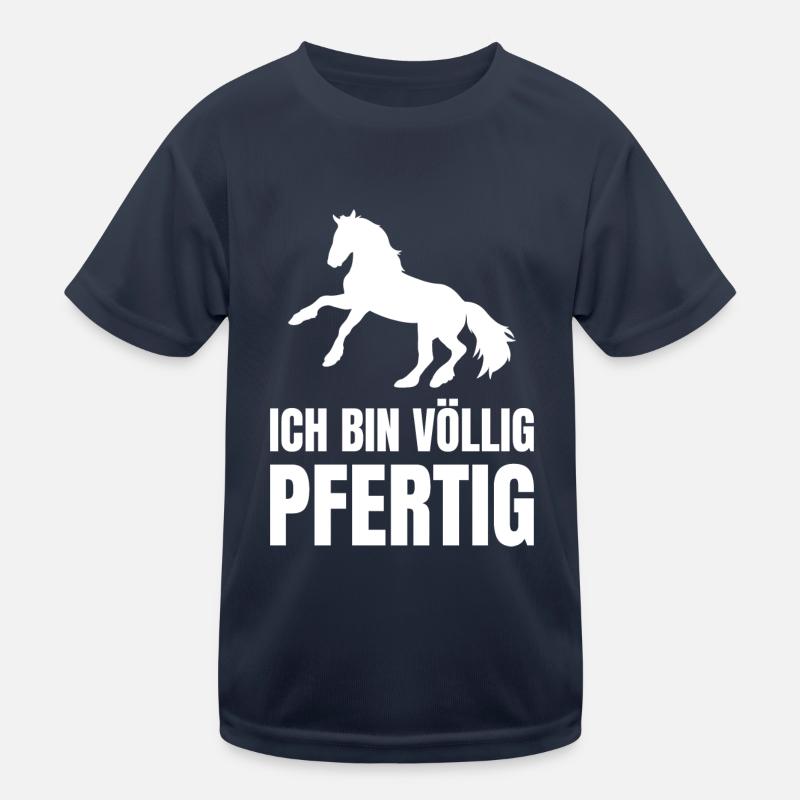 Ich Bin Völlig Pfertig Pferde Reiter Kinder Funktions-T-Shirt