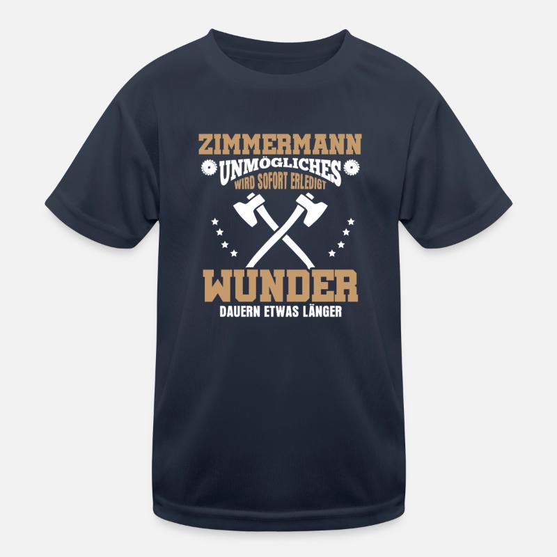 Zimmermann – Unmögliches wird sofort erledigt Kinder Funktions-T-Shirt