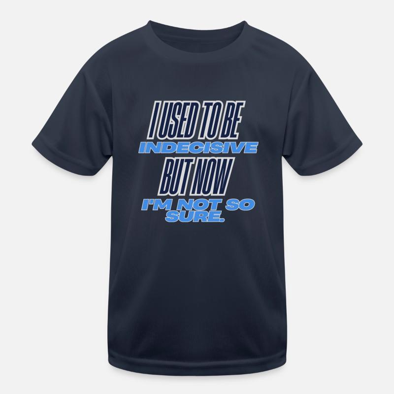 Indecisively Sure Kids Functional T-Shirt