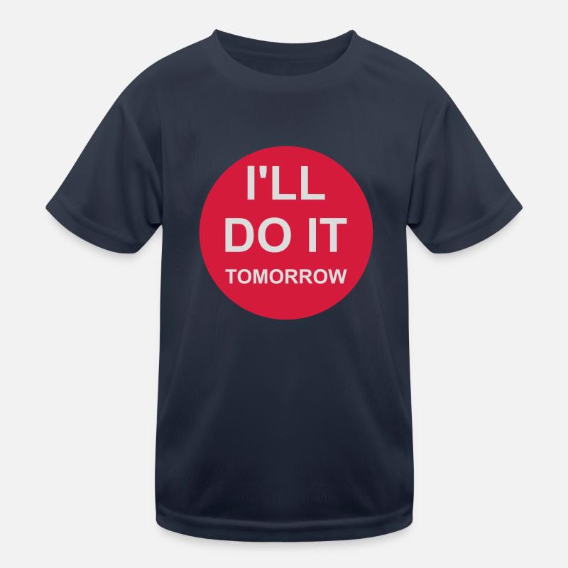do it tomorrow quote Kids Functional T-Shirt