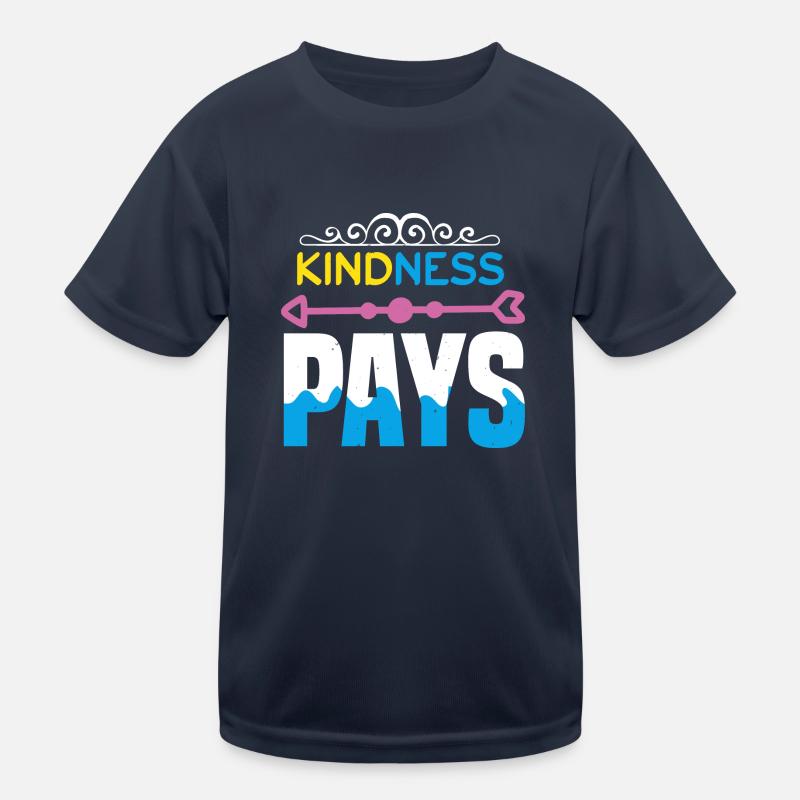 FREUNDLICHKEIT ZAHLT sich aus Kinder Funktions-T-Shirt