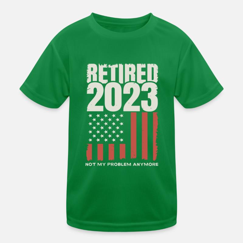 Retired 2023 Not my Problem anomore Kinder Funktions-T-Shirt