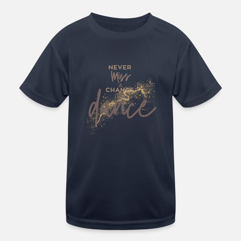 Dancing Dancer Dancing Saying Dance Saying Dance Kids Functional T-Shirt