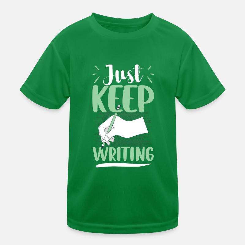 Just Keep Writing - Écrivain Auteur T-shirt sport Enfant