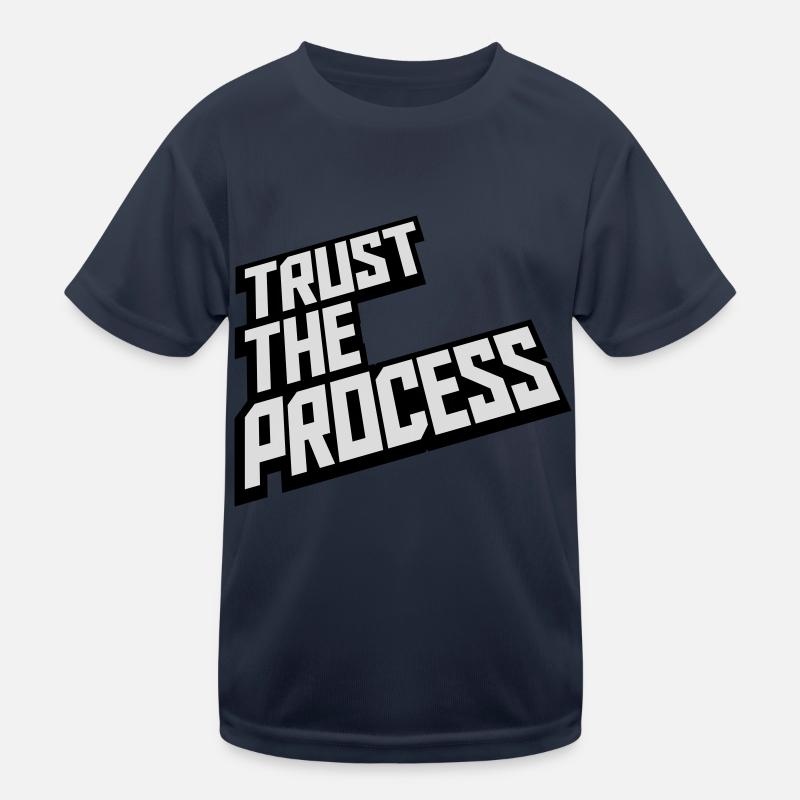 trust the process Zitat Kinder Funktions-T-Shirt