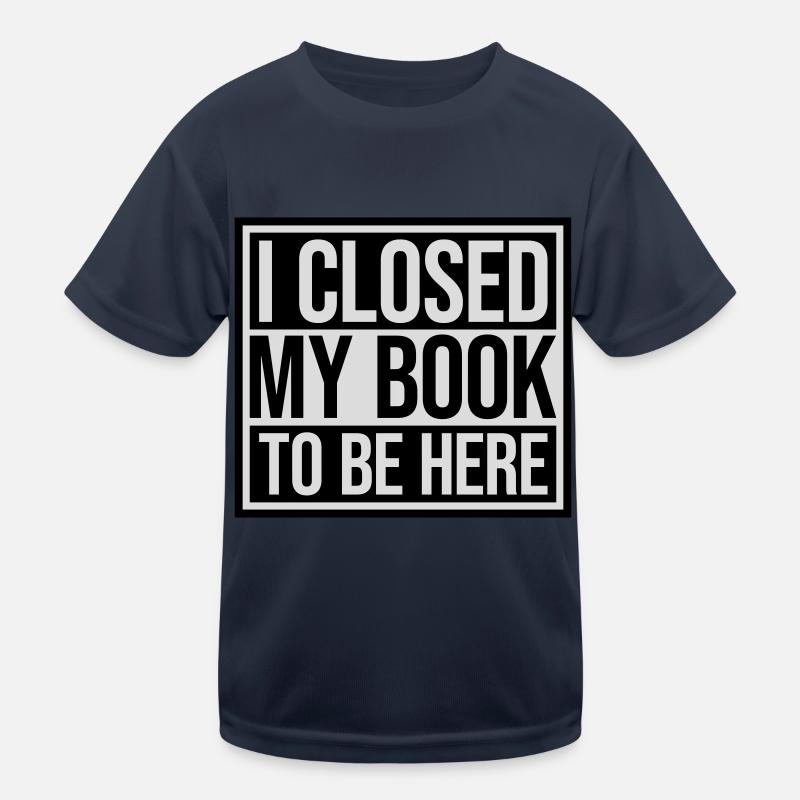 I closed my book Kids Functional T-Shirt