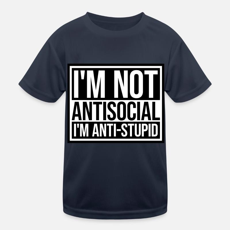 not antisocial anti stupid Kinder Funktions-T-Shirt