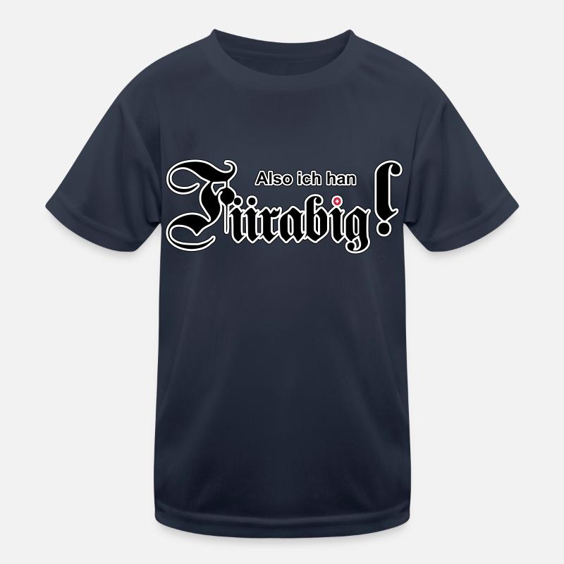 Also ich han Fiirabig! Kinder Funktions-T-Shirt