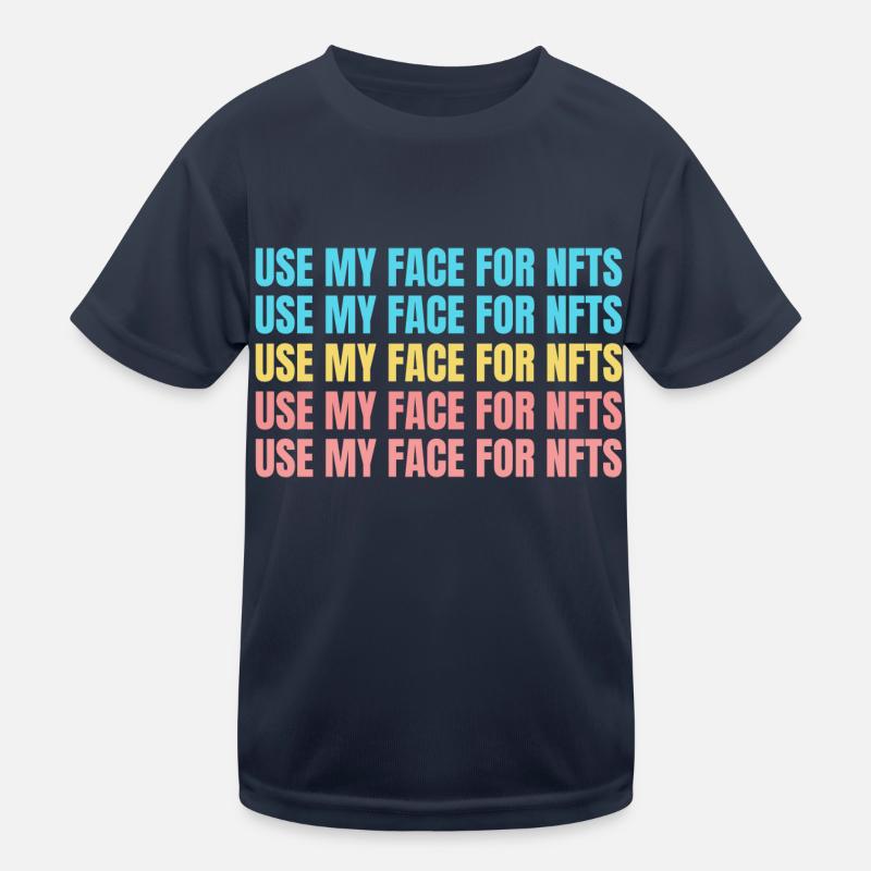 Use my face for NFTs Kinder Funktions-T-Shirt