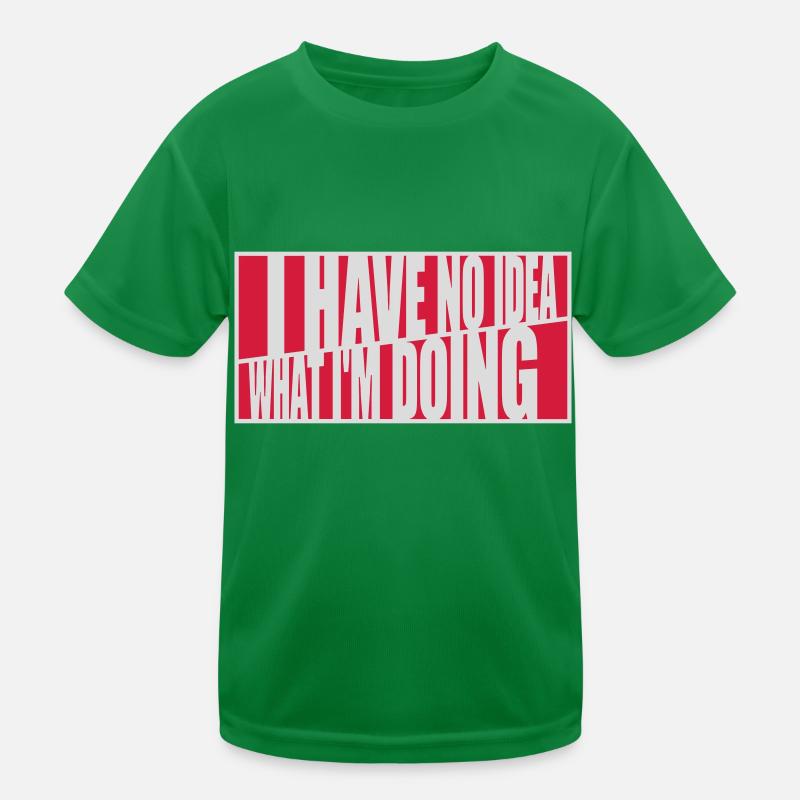 I Have No Idea Kids Functional T-Shirt