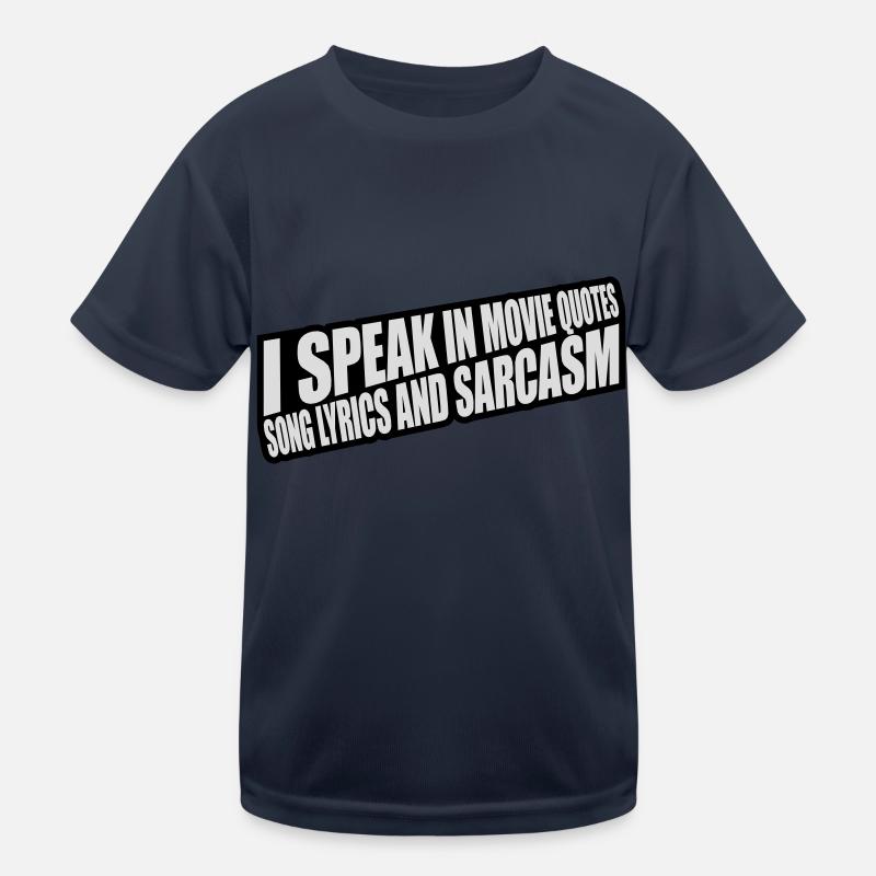 speak lyrics and sarcasm Kinder Funktions-T-Shirt