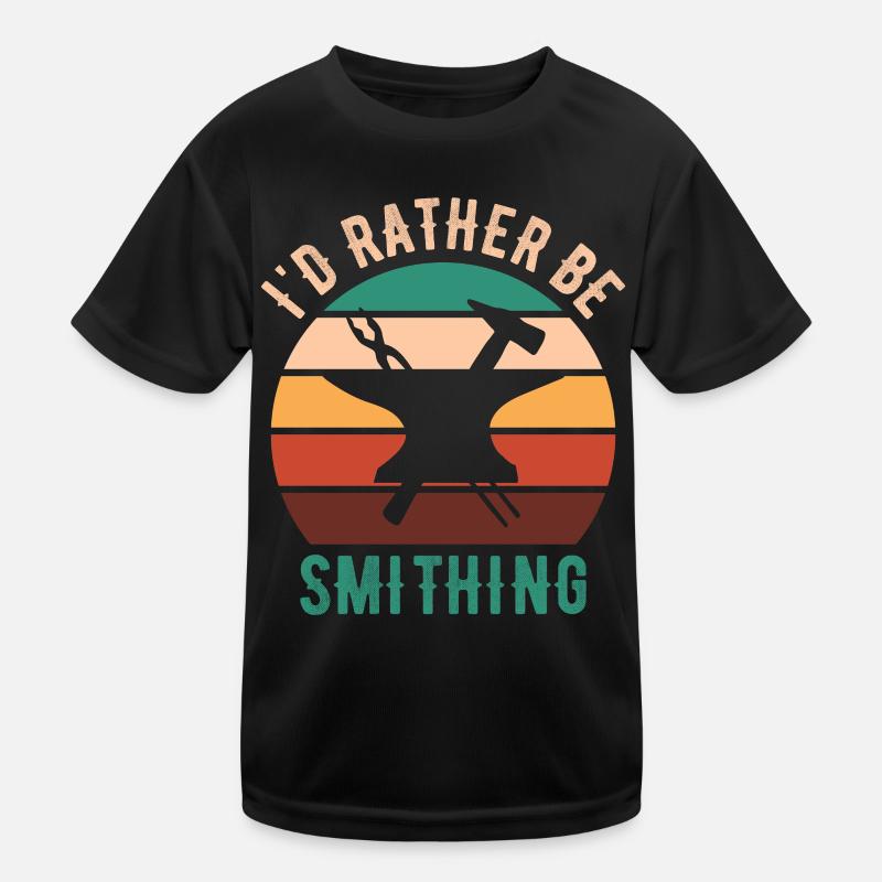 I'd rather be smithing Kinder Funktions-T-Shirt