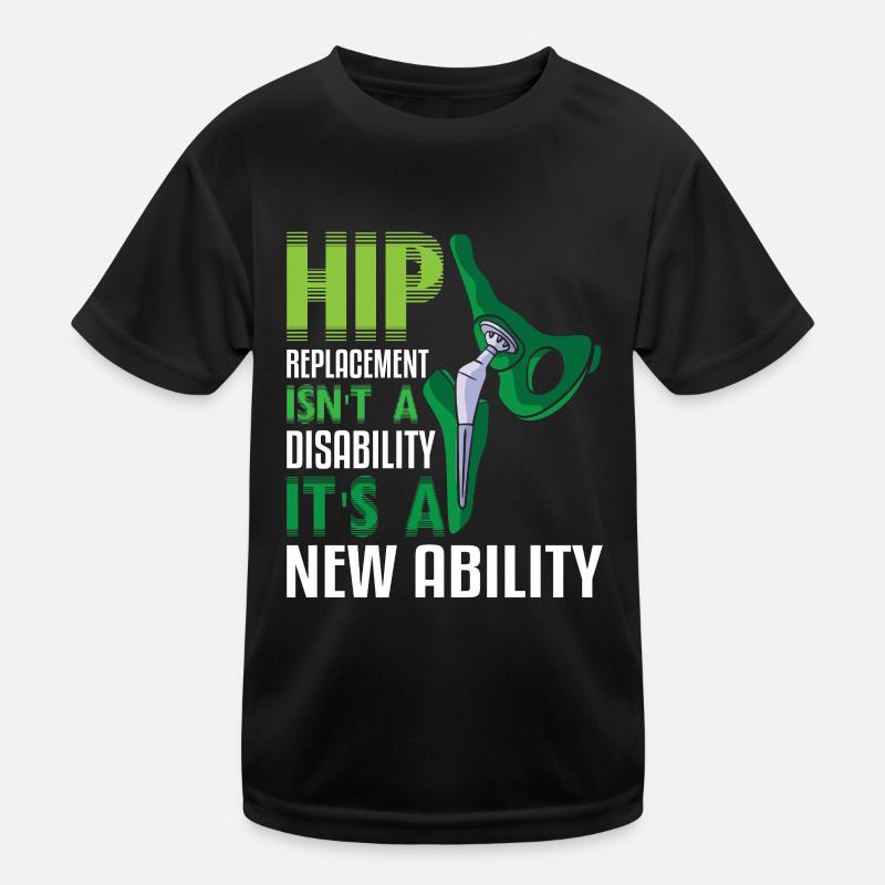 Hip Replacement Isn't a disability Kinder Funktions-T-Shirt