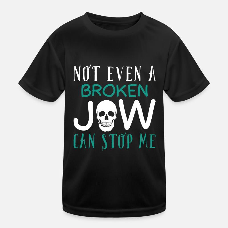 Not even a broken jaw can stop me Kinder Funktions-T-Shirt