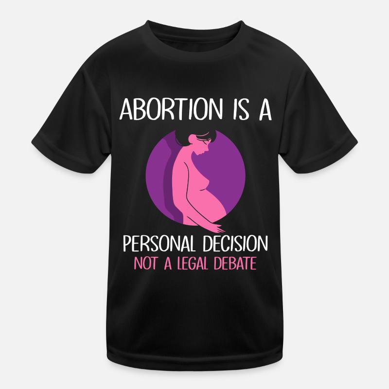 Abortion is a personal decision Kinder Funktions-T-Shirt