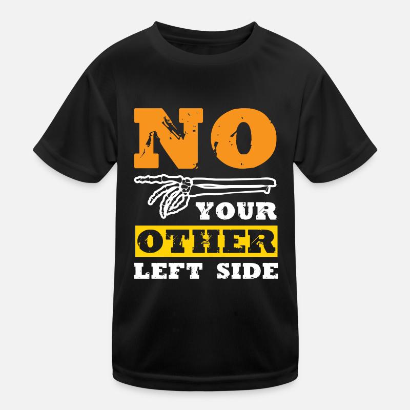 No your other left side Kinder Funktions-T-Shirt