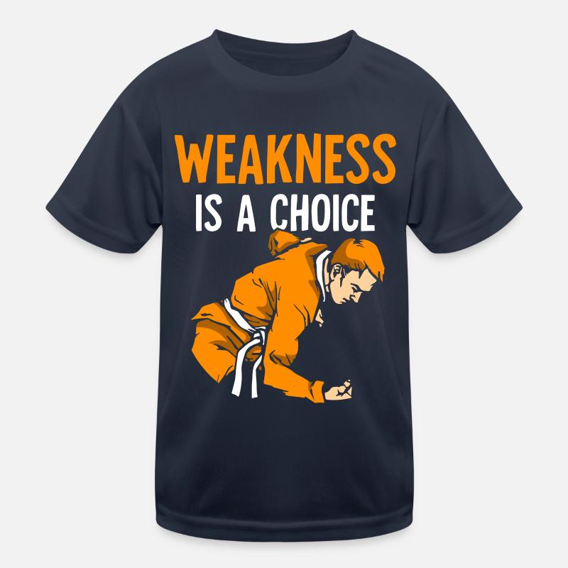 Weakness is a choice Kinder Funktions-T-Shirt