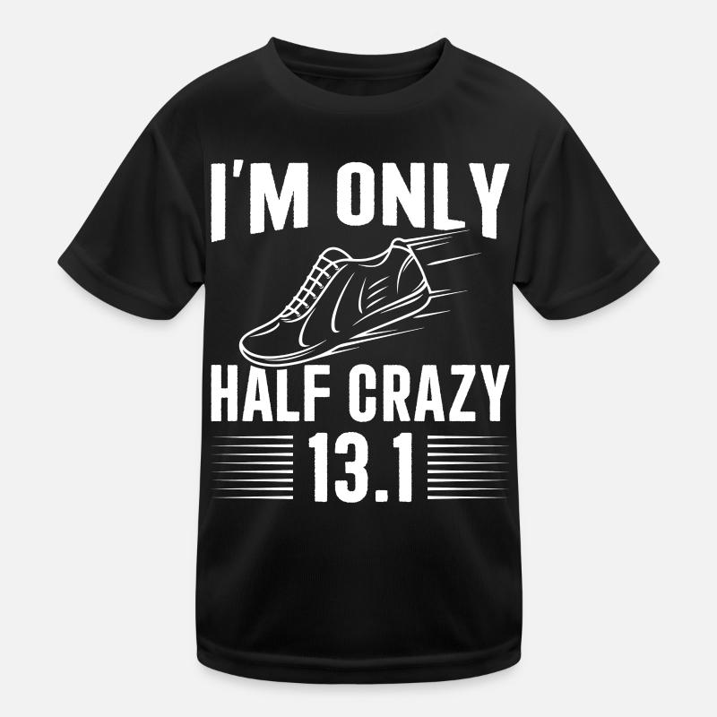 I'm only half crazy 13.1 Half Marathon Kinder Funktions-T-Shirt