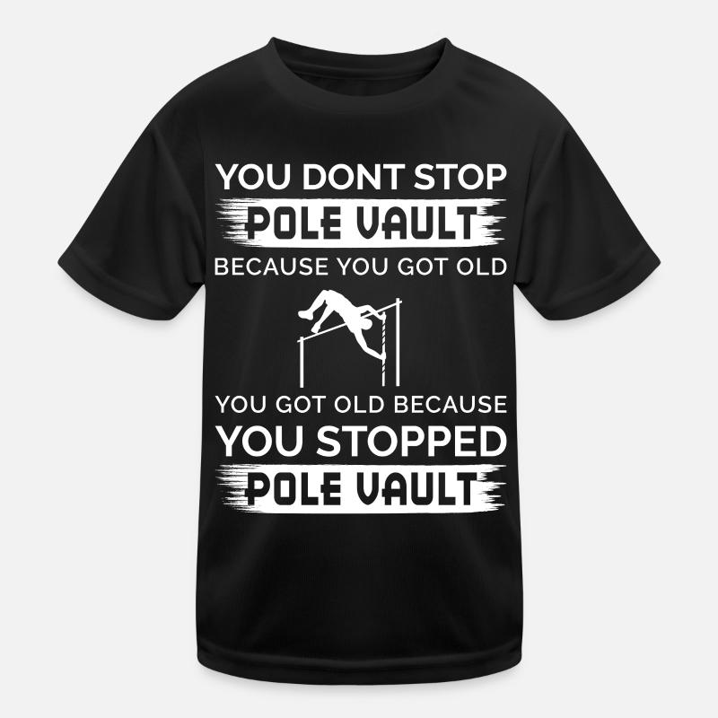 You dont stop Pole Vault Kinder Funktions-T-Shirt