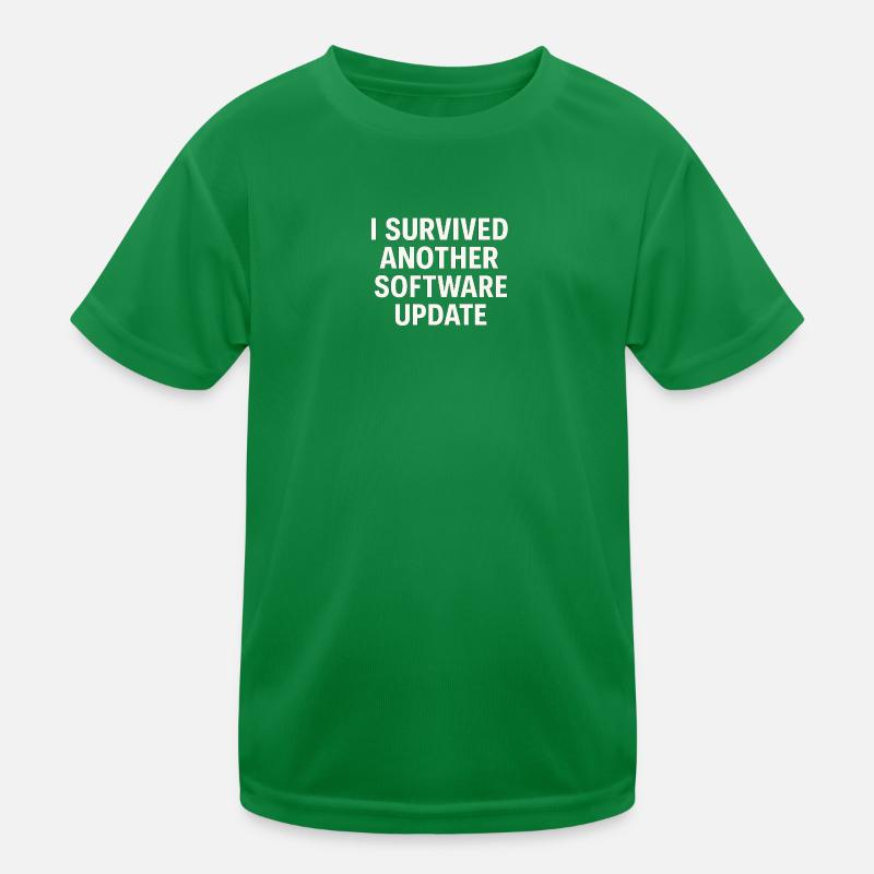 I Survived Another Software Update Kinder Funktions-T-Shirt