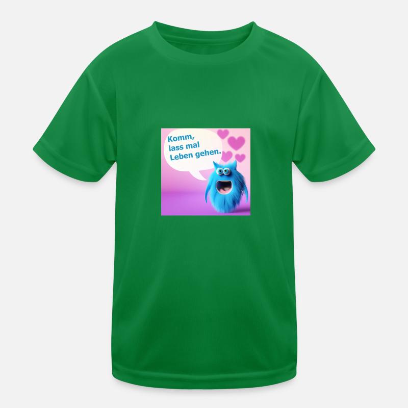 Komm lass mal Leben gehen Kinder Funktions-T-Shirt