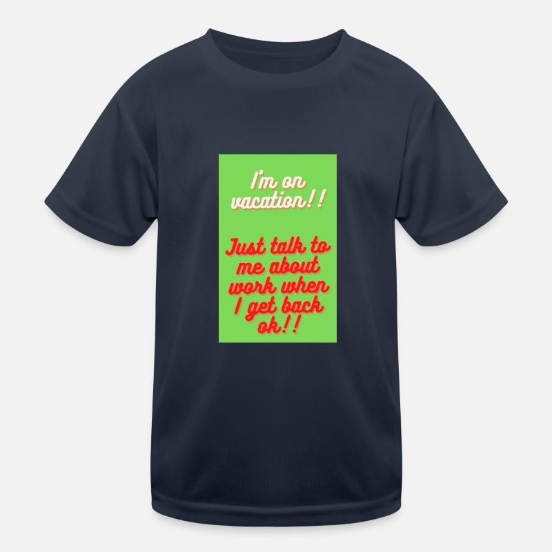 I M ON VACATION!!! T-shirt sport Enfant