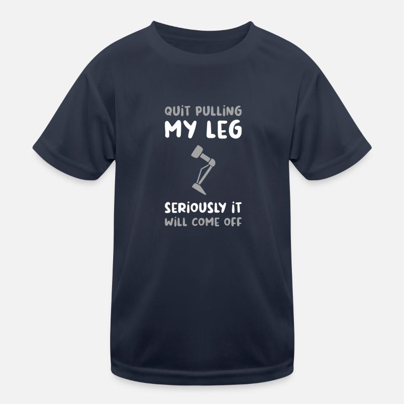 Stop Pulling My Leg Amputee Kids Functional T-Shirt