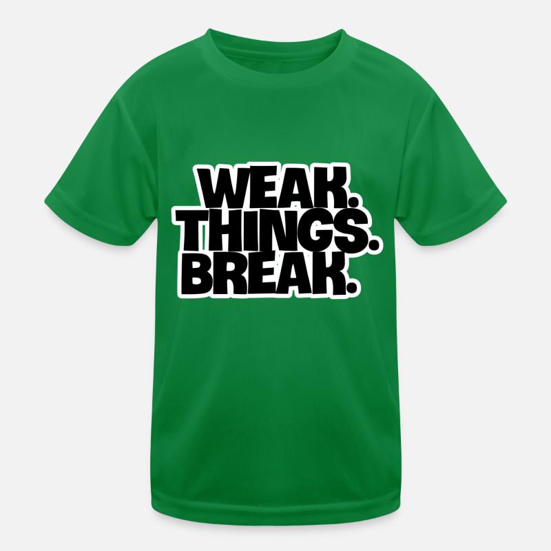 WEAK. Things. Break Kids Functional T-Shirt