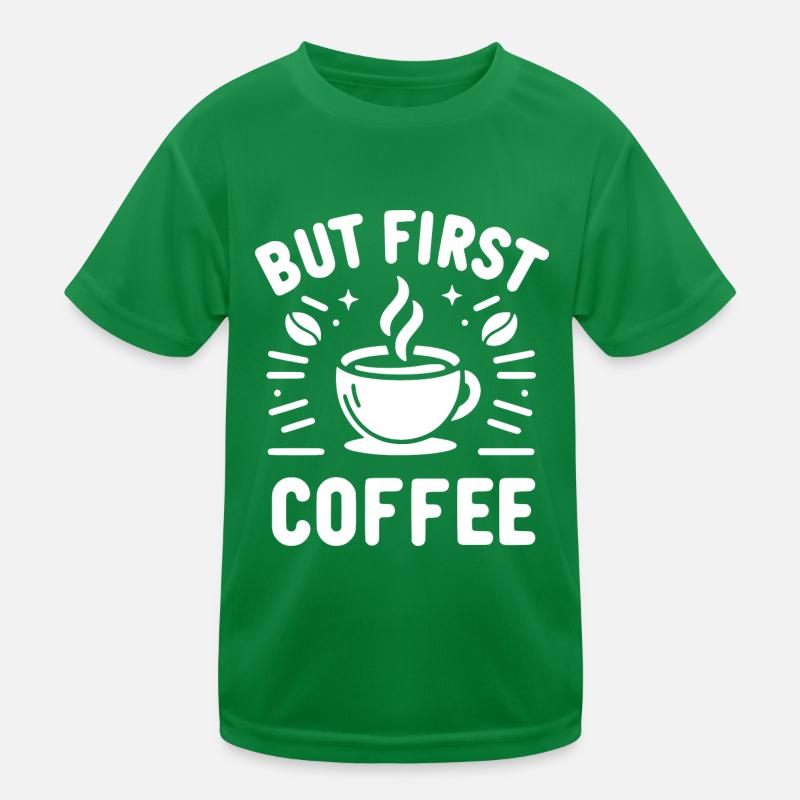 Aber der erste Kaffee Kinder Funktions-T-Shirt