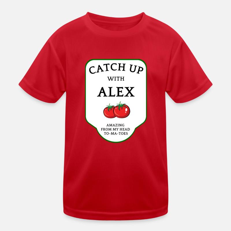 Catch Up with Alex Ketchup Saying Kids Functional T-Shirt