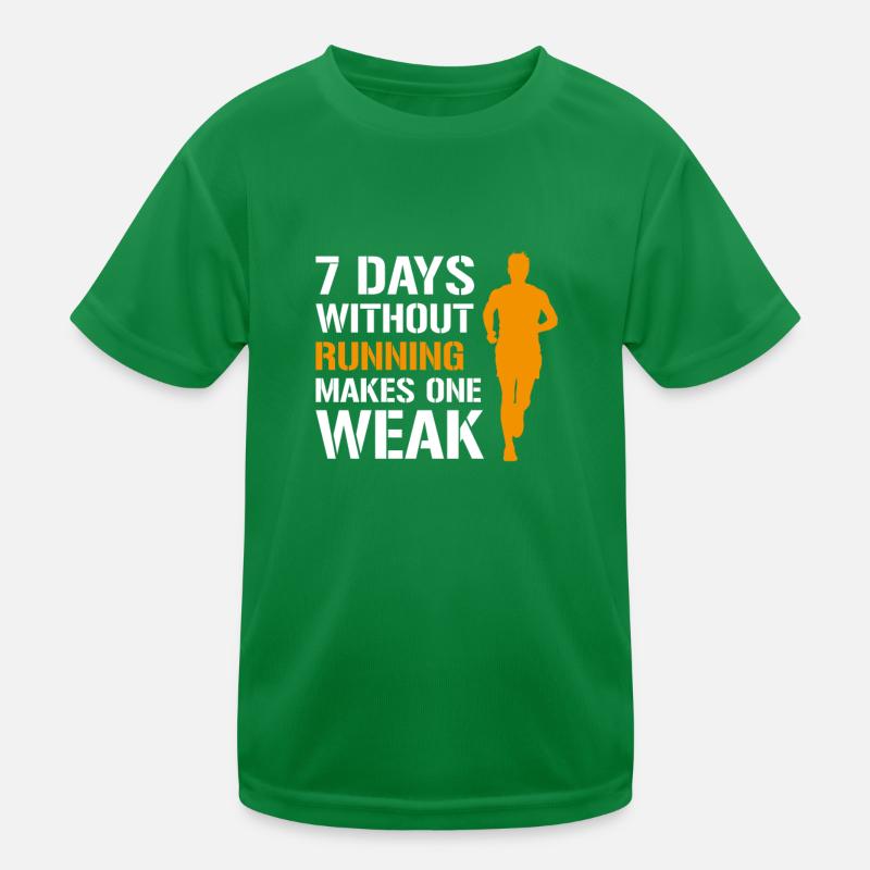 7 Days Without Running Makes One Weak, Läufer Kinder Funktions-T-Shirt