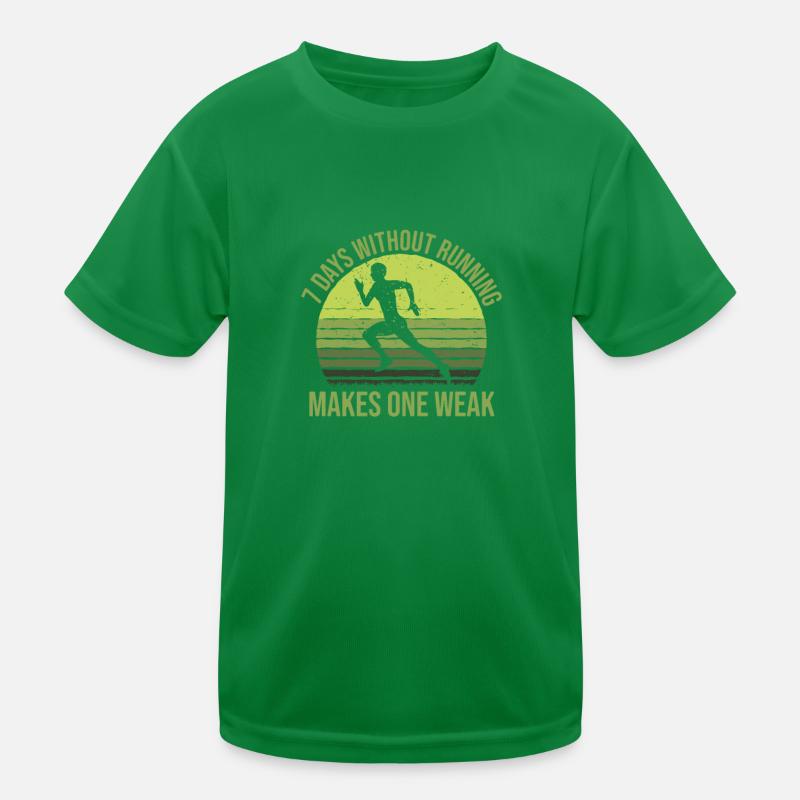 7 days without running makes one weak, runner Kids Functional T-Shirt