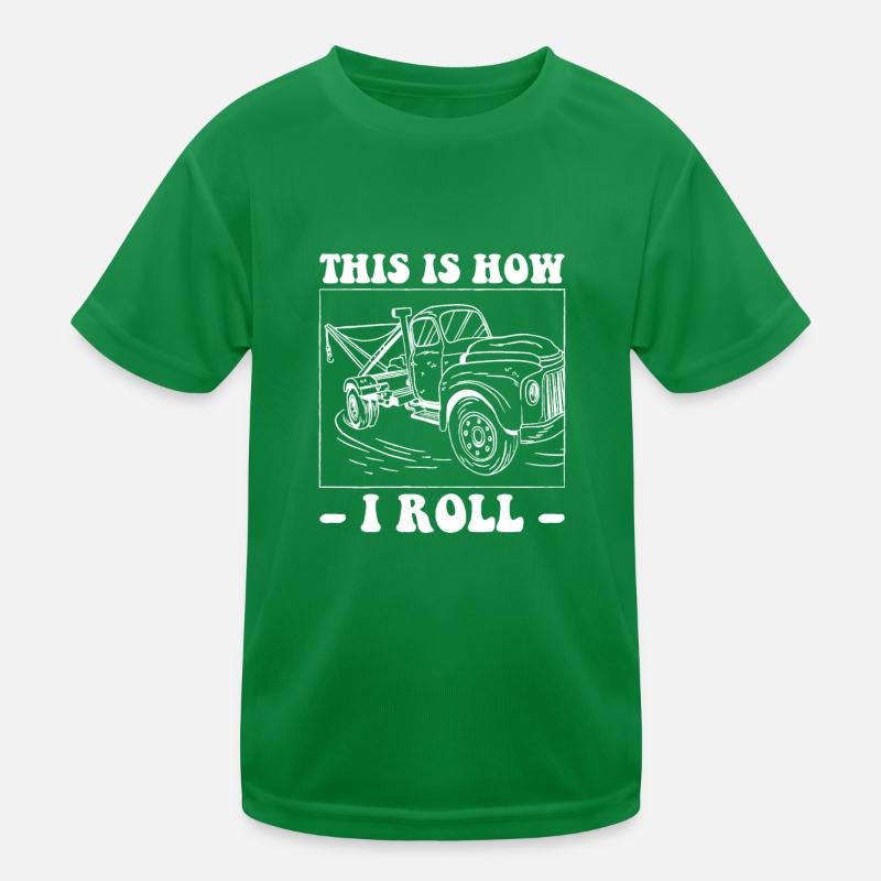 This Is How I Roll, Abschleppwagen Fahrer Kinder Funktions-T-Shirt