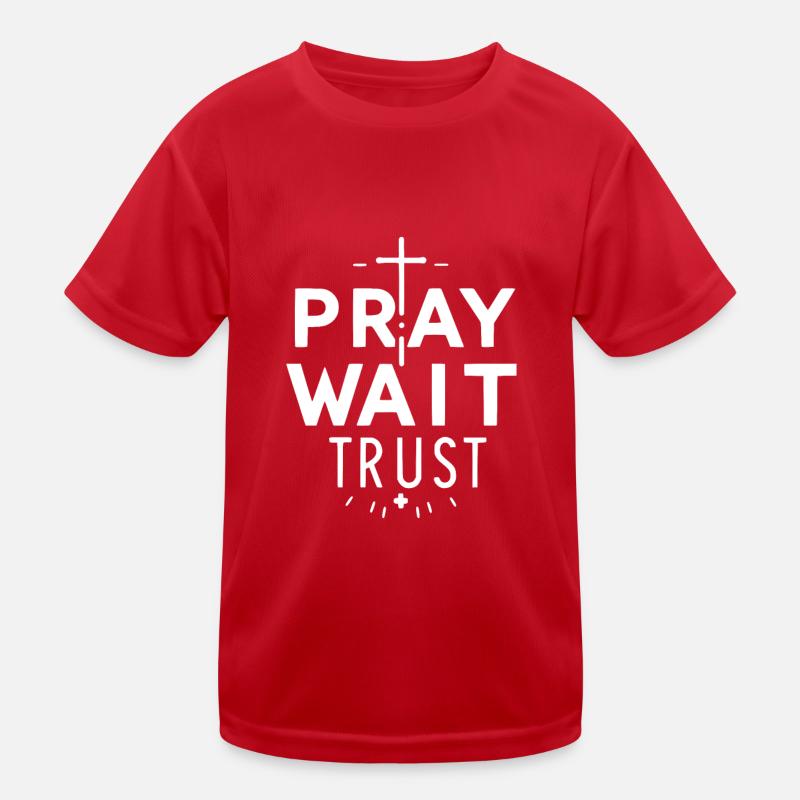 Pray Wait Trust Kids Functional T-Shirt