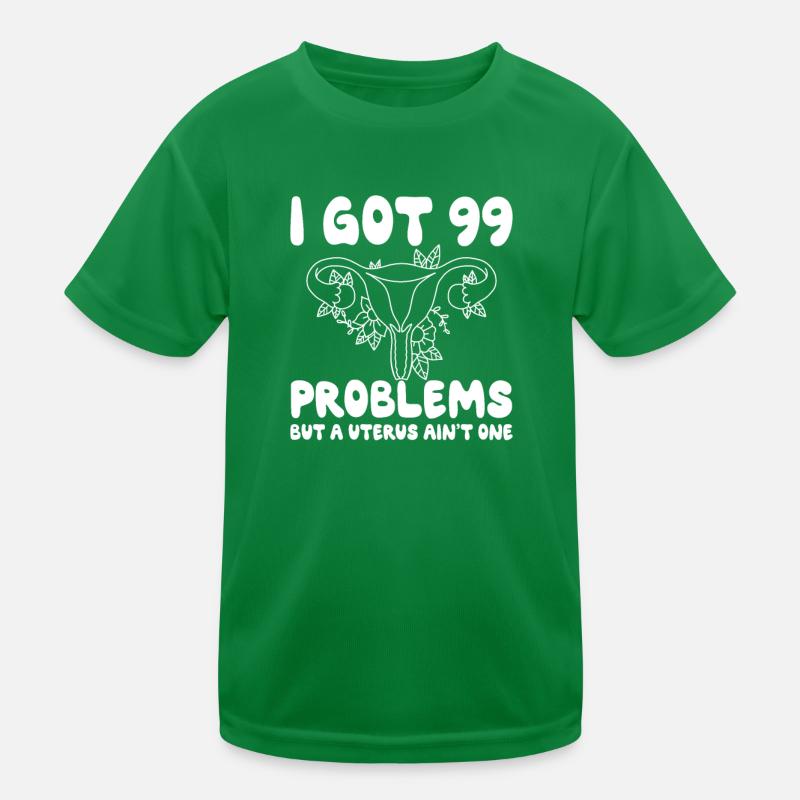 I Got 99 Problems A Uterus Ain't One Hysterektomie Kinder Funktions-T-Shirt