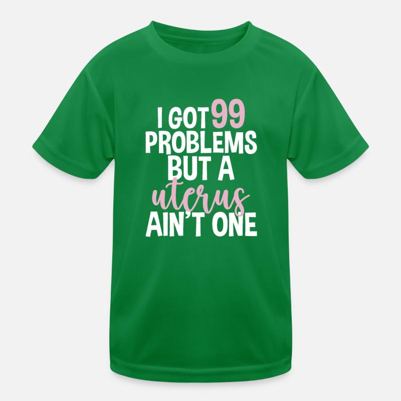 I Got 99 Problems A Uterus Ain't One Hysterektomie Kinder Funktions-T-Shirt