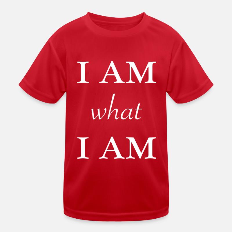 I am what I am! - Ich bin was ich bin! Kinder Funktions-T-Shirt