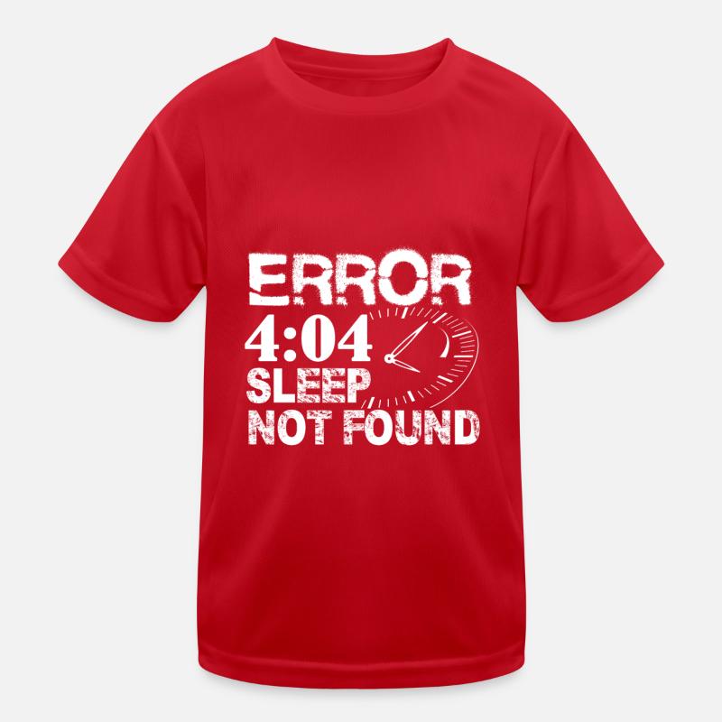 Error 404 Sleep not found Shirt Funny Computer Shi Kids Functional T-Shirt