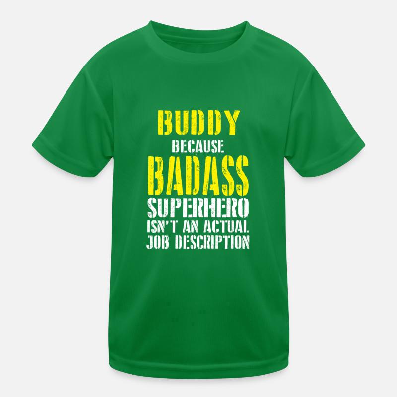 Buddy Parce que Superhero n'est pas une description de poste T-shirt sport Enfant