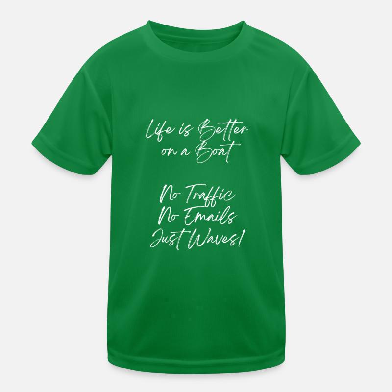 Das Leben auf einem Boot ist besser! Kinder Funktions-T-Shirt