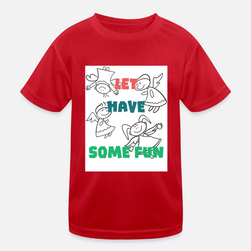 Let have some fun. Kids Functional T-Shirt