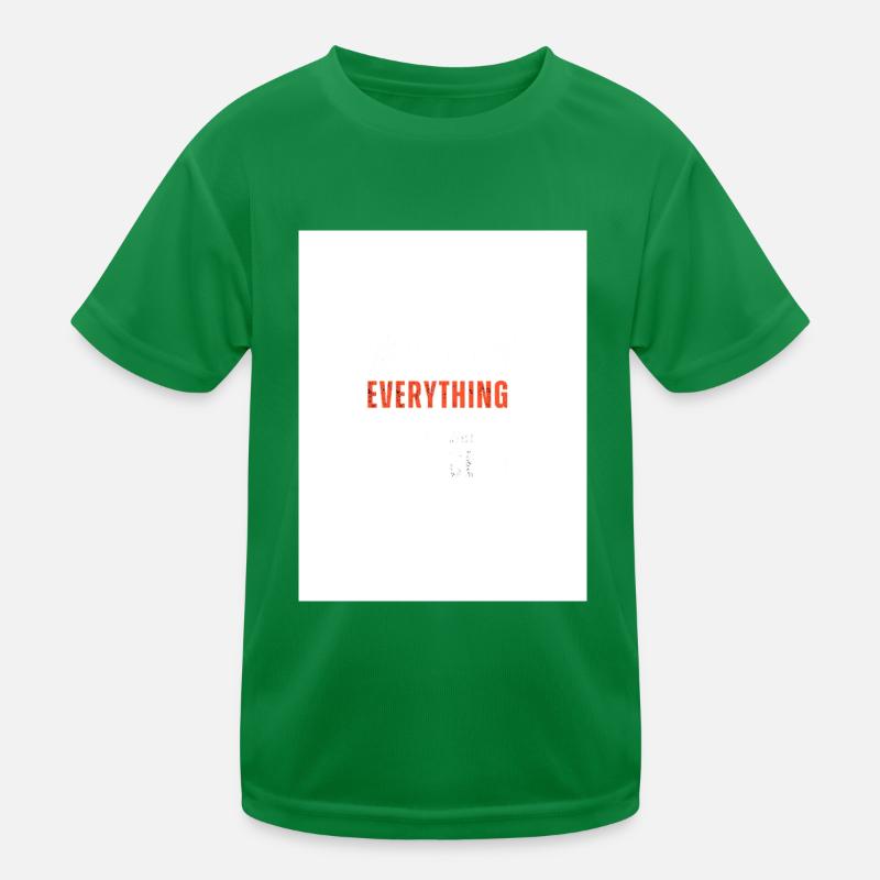 Everything Statement Kinder Funktions-T-Shirt